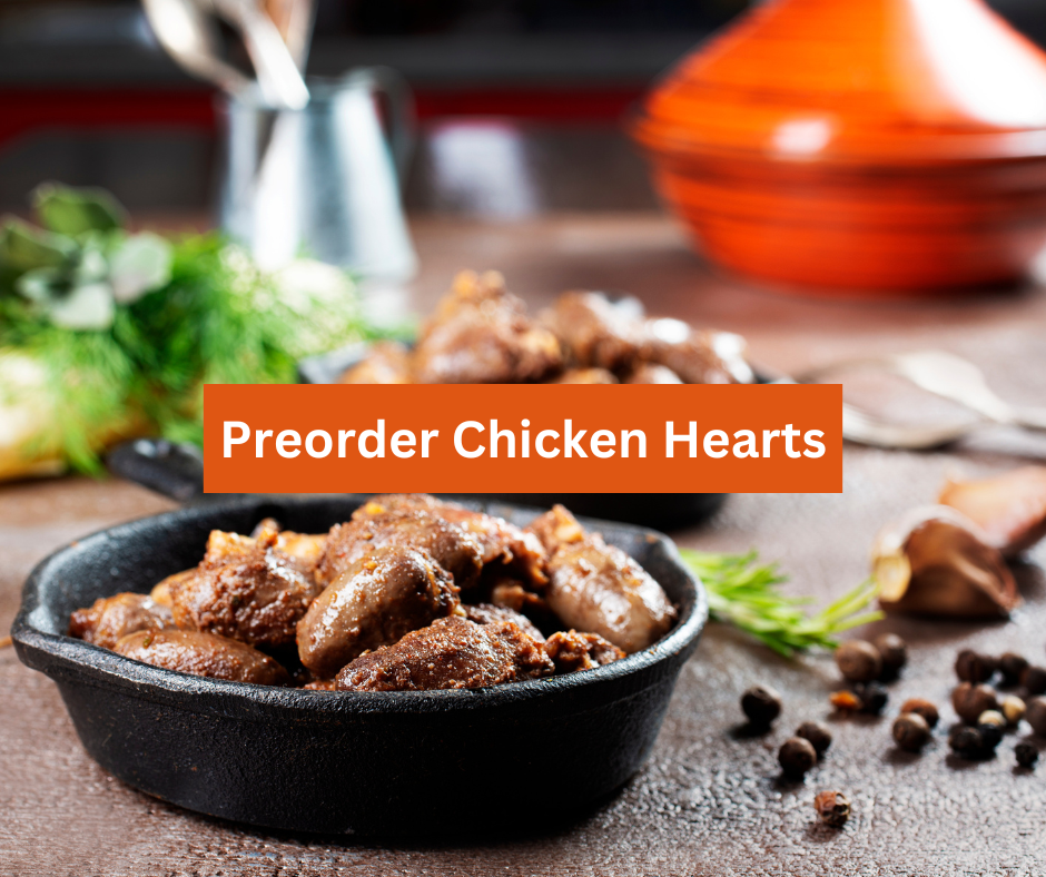 Preorder Chicken Hearts - Deposit only