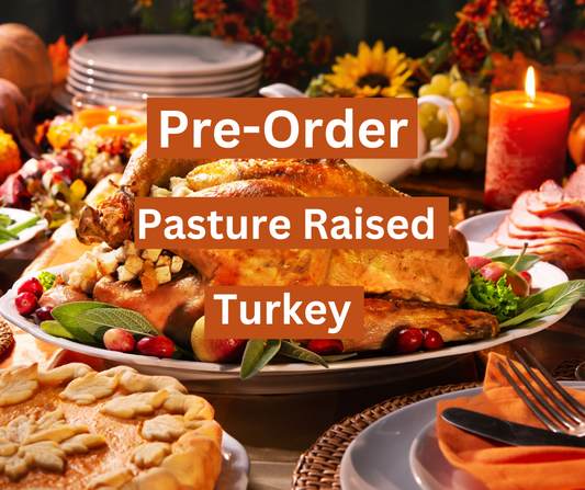 Pre-Order Turkey - Pasture Raised - Deposit Only